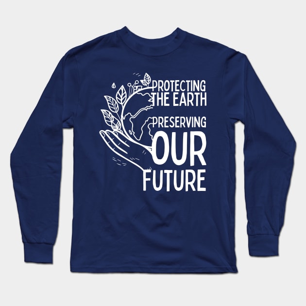 Protecting the Earth, Preserving our Future Long Sleeve T-Shirt by AmelieDior